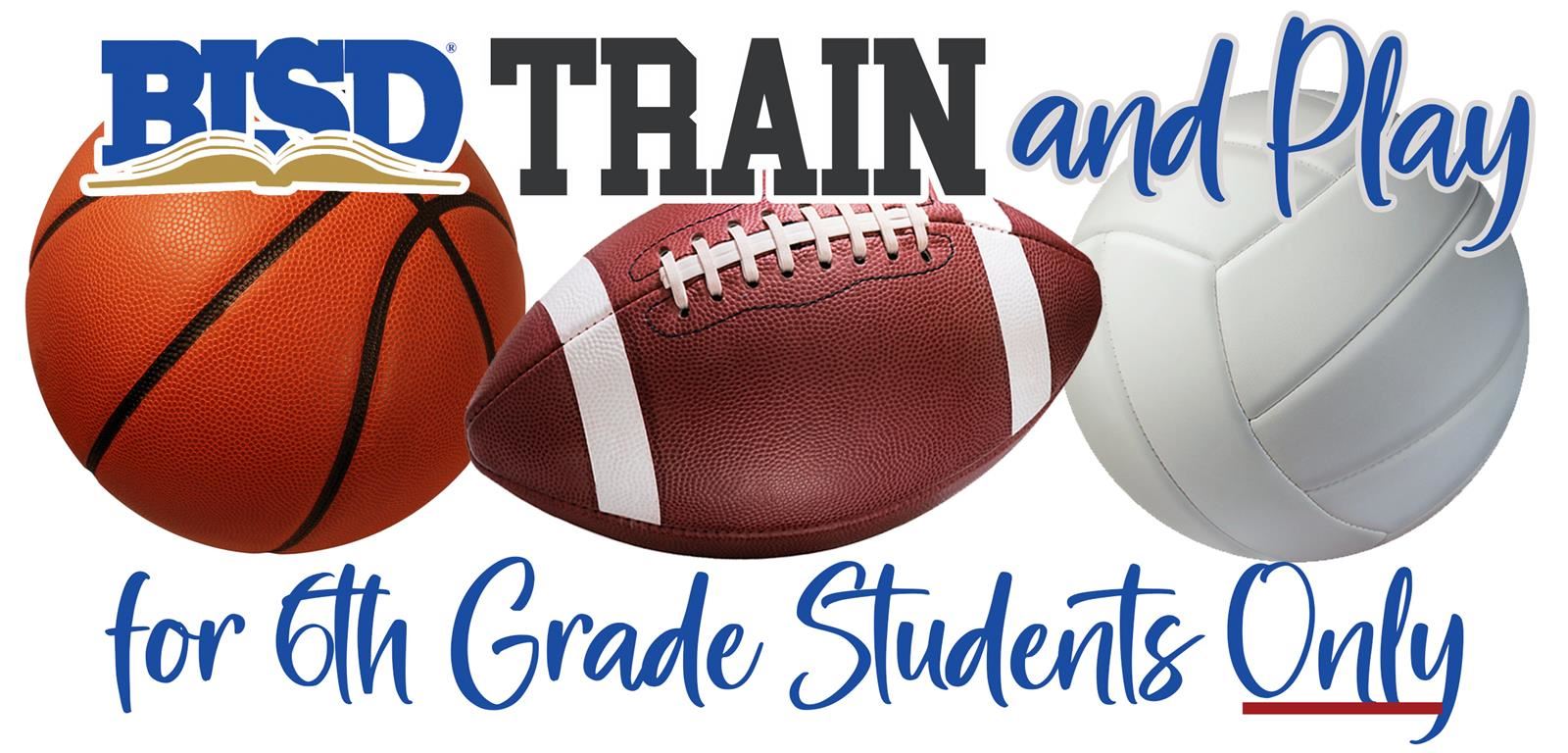 BISD Train and Play for 6th grade students only