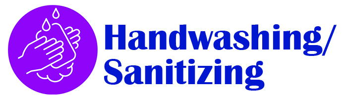 Handwashing/Sanitizing