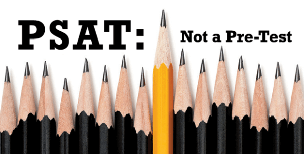 PSAT: Not a Pre-Test PSAT: Not a Pre-Test