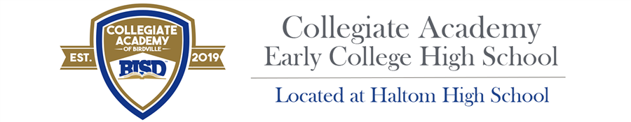 Collegiate Academy Early College High School | Located at Haltom High School 