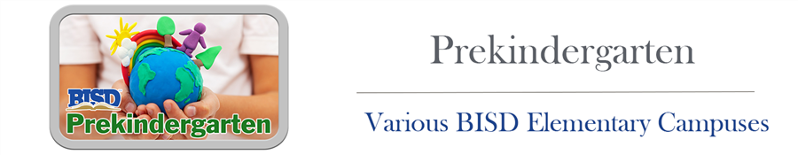 Prekindergarten | VArious BISD Elementary Campuses 