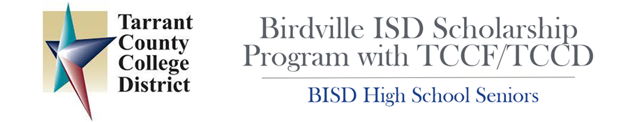 Tarrant County College District|Birdville ISD Scholarship PRogram with TCCF/TCCD | BISD High School Seniors 