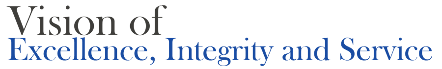 Vision of Excellence, Integrity and Service 